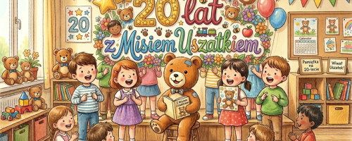 Jubileusz 20-lecia nadania imienia Misia Uszatka
