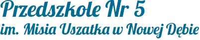 Przedszkole Nr 5 im. Misia Uszatka w Nowej Dębie
